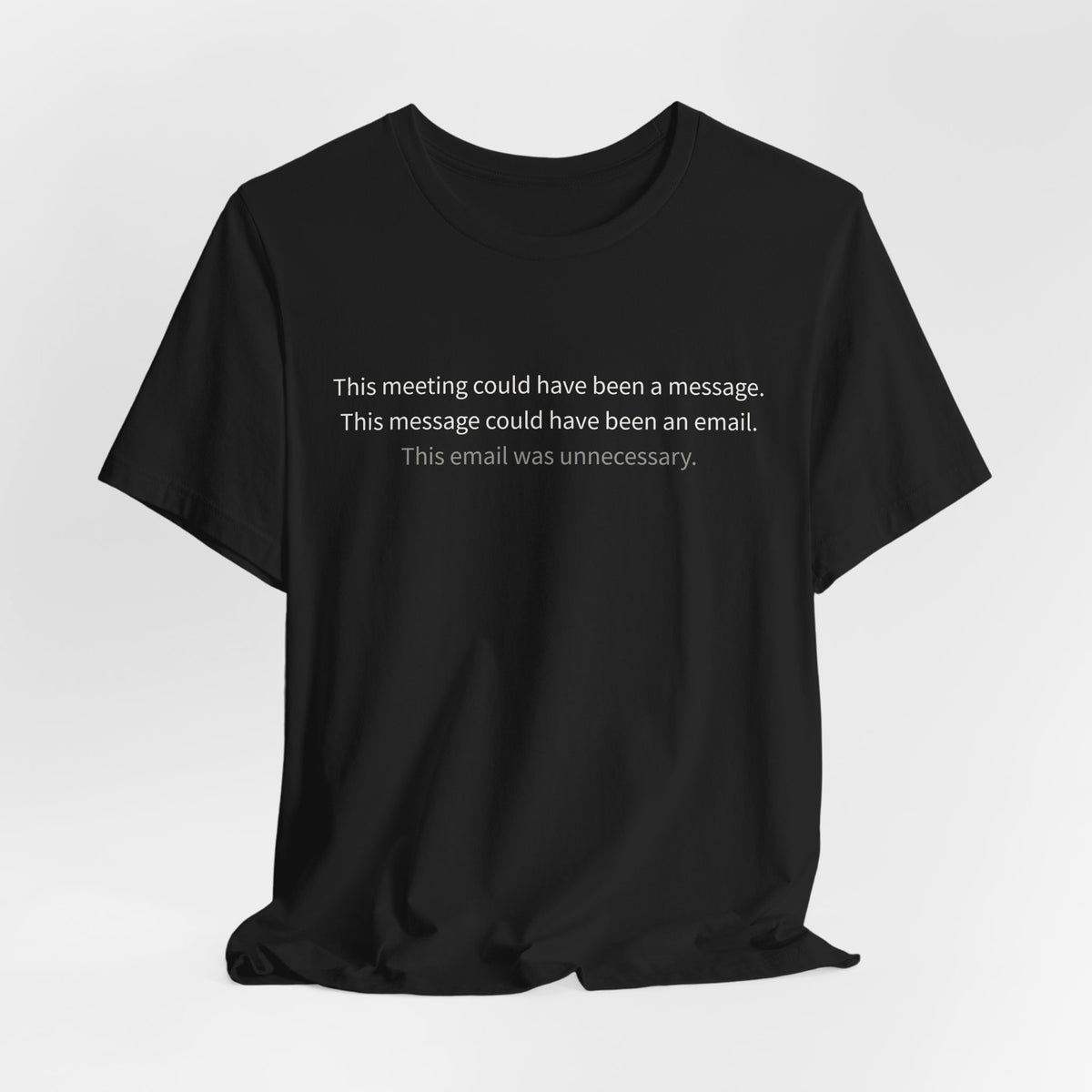 Tech Humor — "This email was unnecessary" Minimalist Graphic Tee
