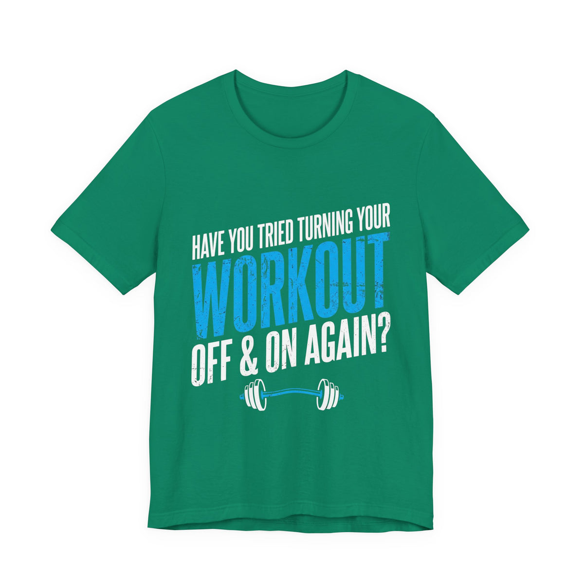 Have You Tried Turning Your Workout Off & On Again? Funny Gym T‑Shirt